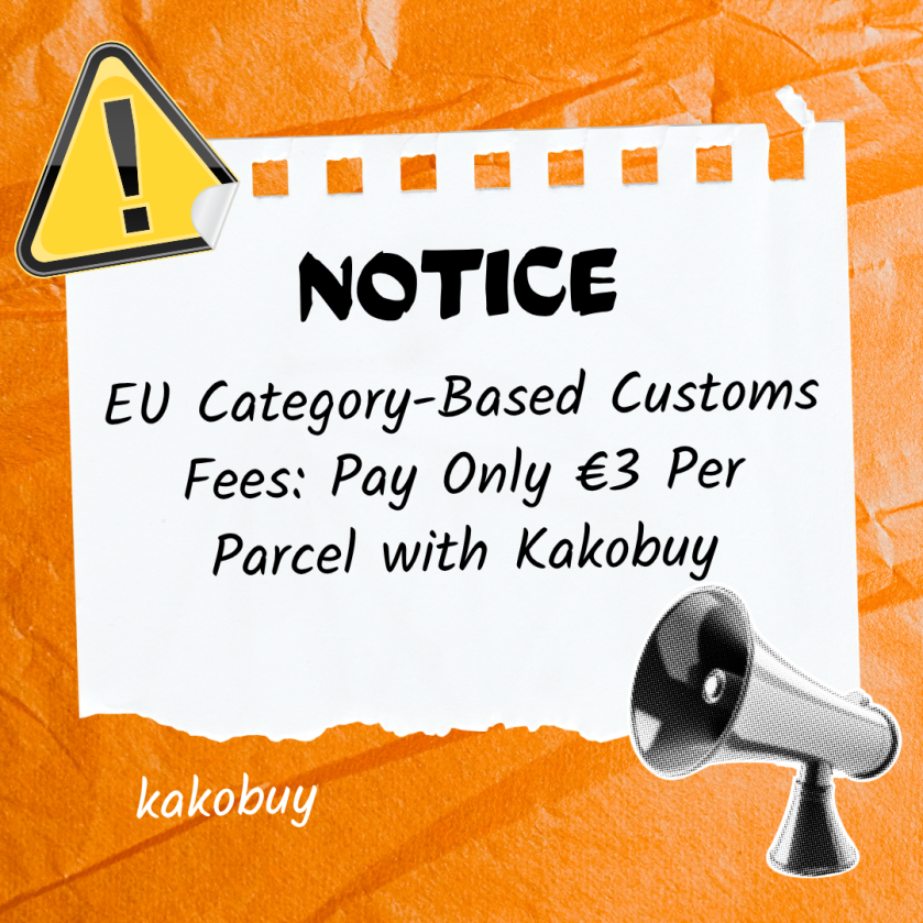 📦 EU Category-Based Customs Fees: Pay Only €3 Per Parcel with Kakobuy(pic1) Orange_Collage_Notice_.webp